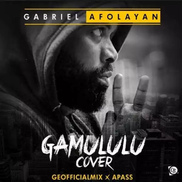 Gabriel Afolayan - Gamululu (Apass Cover)